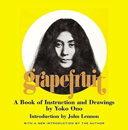 Lennon, John Grapefruit: A Book of Instructions and Drawings: A Book of Instructions and Drawings by Yoko Ono