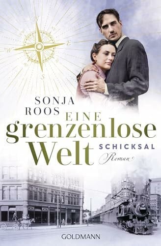Roos, Sonja Eine grenzenlose Welt – Schicksal: Roman - Die packende Auswanderer-Saga 2
