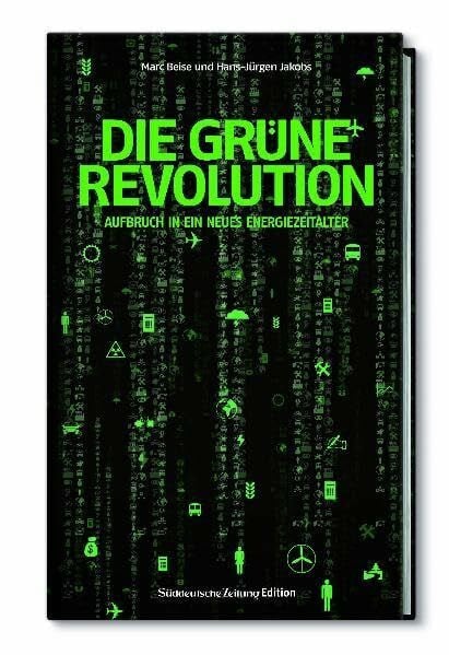Jakobs, Hans-Jürgen Die grüne Revolution: Aubruch in ein neues Energiezeitalter