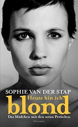 Heller, Barbara Heute bin ich blond: Das Mädchen mit den neun Perücken