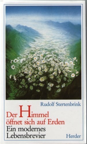 Rudolf Stertenbrink Der Himmel öffnet sich auf Erden