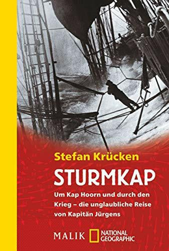 Sandro Pezzella Sturmkap: Um Kap Hoorn und durch den Krieg - die unglaubliche Reise von Kapitän Jürgens