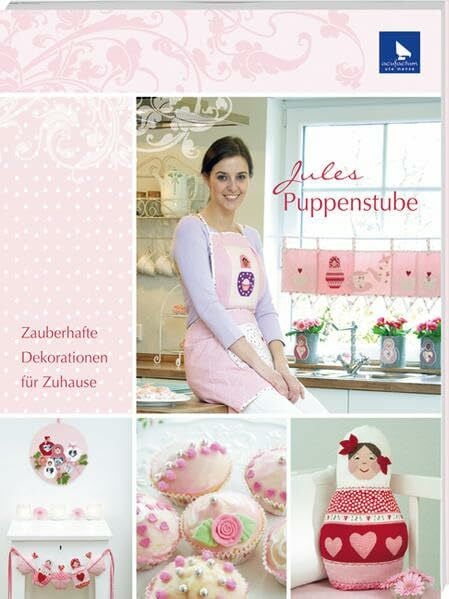 Menze, Ute Jules Puppenstube: Zauberhafte Dekorationen für Zuhause