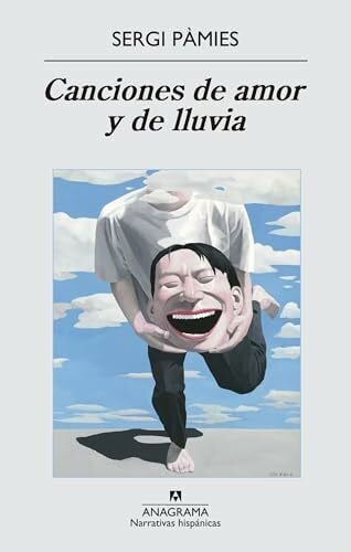 Pàmies, Sergi Canciones de amor y de lluvia (Narrativas hispánicas, Band 526)