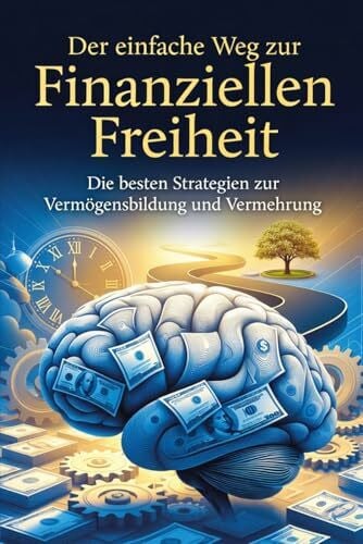Dan, Freedom By Der einfache Weg zur Finanziellen Freiheit: Die besten Strategien zu Vermögensbildung und Vermehrung