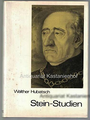 Hubatsch, Walther Stein-Studien. Die preussischen Reformen des Reichsfreiherrn Karl vom Stein zwischen Revolution und Restauration. Zum 60. Geburtstag von Walther Hubatsch, von seinen Freunden und Schülern