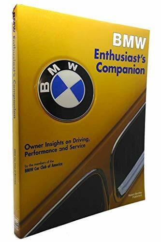 BMW Car Club of America BMW Enthusiast's Companion: Owner Insights on Driving, Performance, and Service