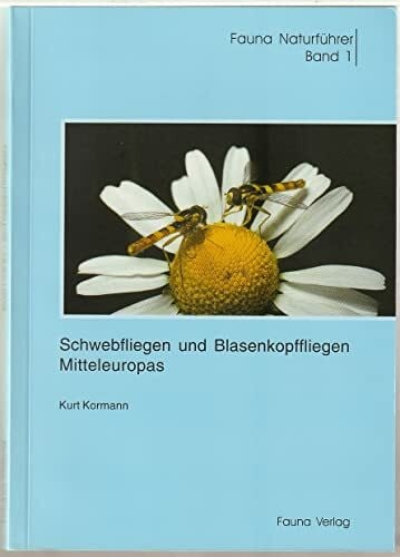 Kormann, Kurt Schwebfliegen und Blasenkopffliegen Mitteleuropas: Ein Naturführer zum Bestimmen der wichtigsten Arten (Fauna Naturführer)