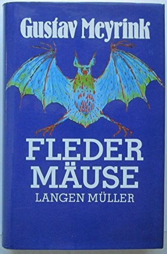 Meyrink, Gustav Fledermäuse: Erzählungen, Fragmente, Aufsätze