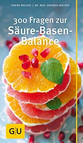 Wacker, Sabine 300 Fragen zur Säure-Basen-Balance (GU Gesundheit)