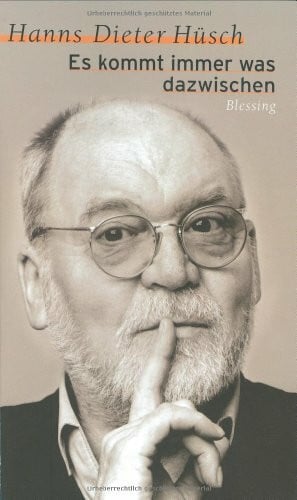 Hüsch, Hanns Dieter Es kommt immer was dazwischen