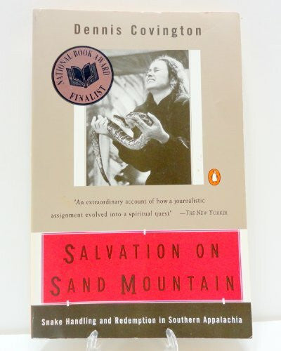 Covington, Dennis Salvation On Sand Mountain: Snake Handling And Redemption in Souther Appalachia