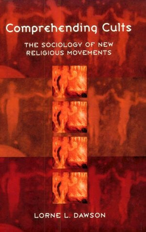 Dawson, Lorne L. Comprehending Cults: Sociology of New Religious Movements