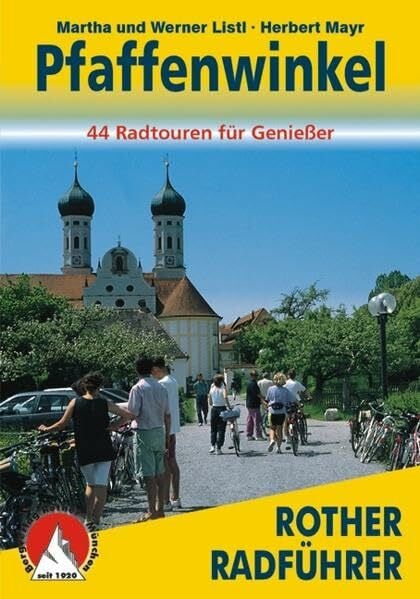 Listl, Werner Pfaffenwinkel: 44 Radtouren für Genießer (Rother Radführer)