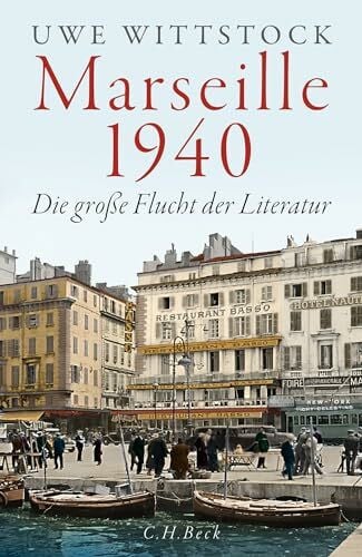 Wittstock, Uwe Marseille 1940: Die große Flucht der Literatur
