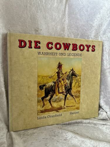 Ströle, Wolfram Die Cowboys: Wahrheit und Legende