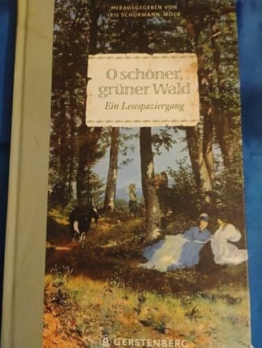 Schürmann-Mock, Iris O schöner, grüner Wald: Ein Lesespaziergang