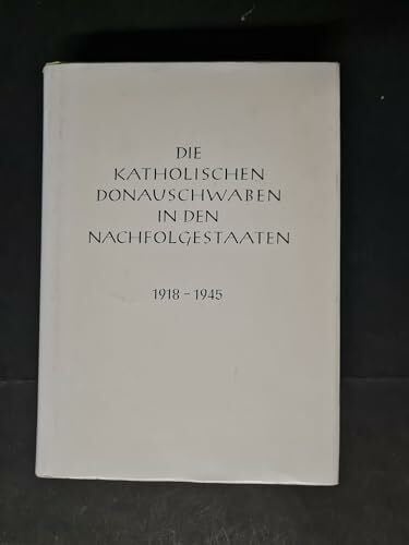 Gerhardswerk Stuttgart Die katholischen Donauschwaben in den Nachfolgestaaten 1918-1945