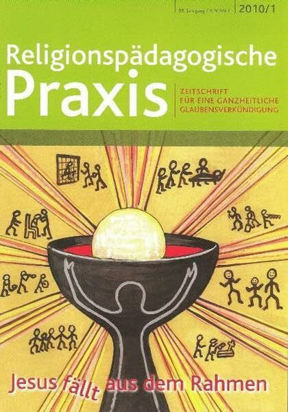 Brunnhuber, Thomas Jesus fällt aus dem Rahmen: Zeitschrift für eine ganzheitliche Glaubensverkündigung (Religionspaedagogische Praxis: Die Zeitschrift für eine ganzheitliche, sinnorientierten Pädagogik)