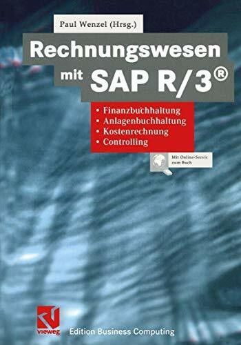 Wenzel, Paul Rechnungswesen mit SAP R/3®: Finanzbuchhaltung, Anlagenbuchhaltung, Kostenrechnung, Controlling (Edition Business Computing)