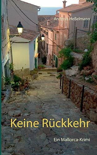 Heßelmann, Andreas Keine Rückkehr: Ein Mallorca-Krimi