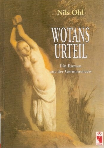 Ohl, Nils Wotans Urteil. Ein Roman aus der Germanenzeit