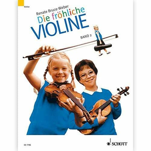 Bruce-Weber, Renate Fröhliche Violine, Bd.2, Ausbau der 1. Lage und Einführung in die 3. Lage: Ausbau der 1. Lage und Einführung in die 3. Lage. Band 2. Violine. (Die fröhliche Violine)
