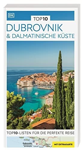 DK Verlag - Reise TOP10 Reiseführer Dubrovnik & Dalmatinische Küste: TOP10-Listen zu Highlights, Themen und Stadtteilen mit wetterfester Extra-Karte. Von Reisenden. Für Reisende.