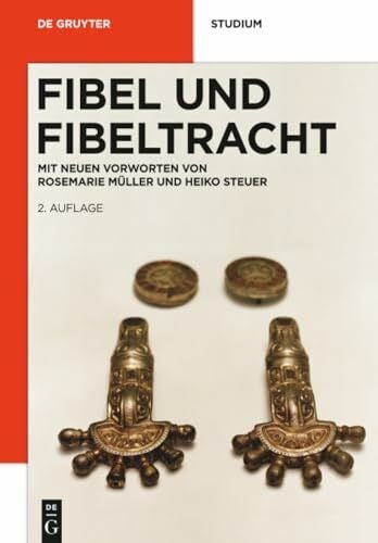 Müller Fibel und Fibeltracht: Mit einem neuen Vorwort (De Gruyter Studienbuch)
