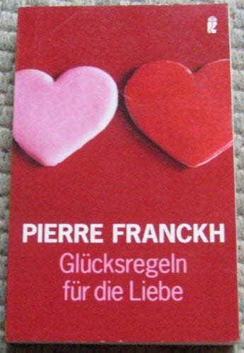 Pierre Franckh Glücksregeln für die Liebe (Ullstein Sachbuch)