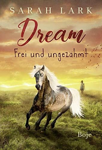 Lark, Sarah Dream - Frei und ungezähmt