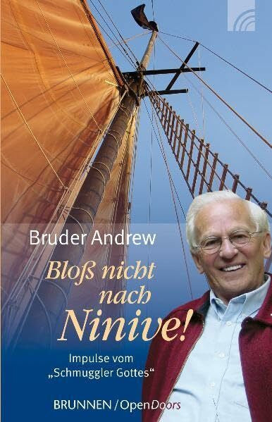 Janssen, Al Bloß nicht nach Ninive!: Impulse vom Schmuggler Gottes