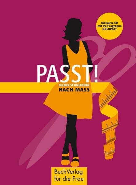 Schwanz, Jörg PASST!: Selber schneidern nach Maß