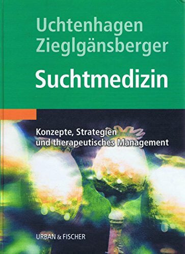 Uchtenhagen, Ambros & Walter Ziegelgänsberger. Suchtmedizin