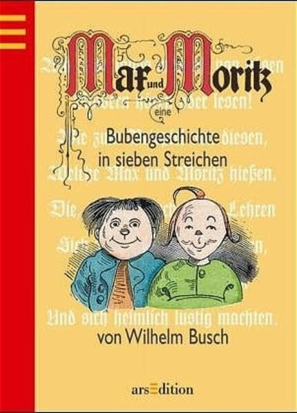 Busch, Wilhelm Max und Moritz: Eine Bubengeschichte in sieben Streichen