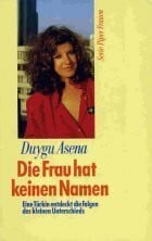 Yurtdas, Barbara Die Frau hat keinen Namen: Eine Türkin entdeckt die Folgen des kleinen Unterschieds (Frauen)