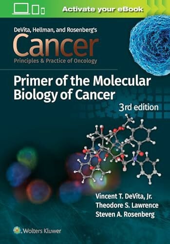 Rosenberg, Steven A., M.D., Ph.D. Cancer: Principles & Practice of Oncology Primer of Molecular Biology in Cancer