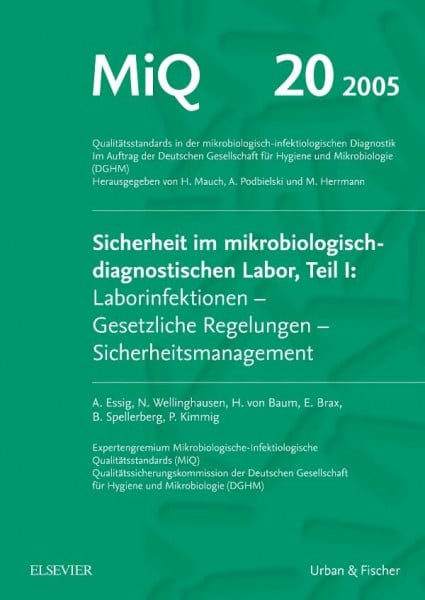 Podbielski, Andreas MIQ 20: Sicherheit im mikrobiologisch-diagnostischen Labor, Teil I: Laborinfektionen - Gesetzliche Regelungen - Sicherheitsmanagement