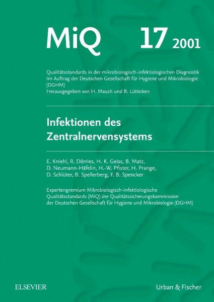 Kniehl, Eberhard MIQ 17: Qualitätsstandards in der mikrobiologisch-infektiologischen Diagnostik: Infektionen des Zentralnervensystems