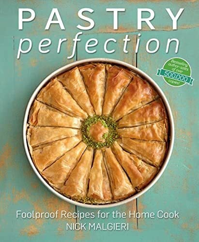 Malgieri, Nick Pastry Perfection: Foolproof recipes for the home cook