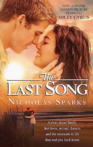 Sparks, Nicholas The Last Song: A story about family, first loves, second chances and the monments in life that lead you back home
