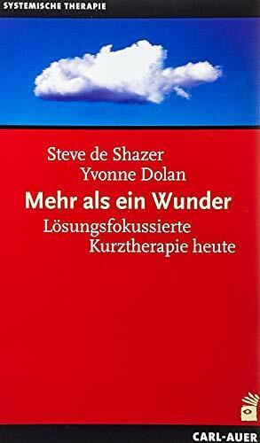 Varga Kibéd, Matthias von Mehr als ein Wunder: Lösungsfokussierte Kurzzeittherapie heute: Lösungsfokussierte Kurztherapie heute (update gesellschaft)