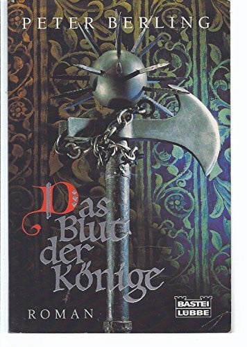 Peter Berling Das Blut der Könige (Allgemeine Reihe. Bastei Lübbe Taschenbücher)