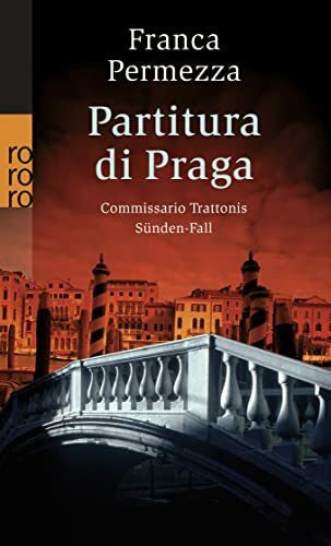 Körner, Wolfgang Partitura di Praga: Commissario Trattonis Sünden-Fall - Ein Kriminalroman aus Venedig und Prag (Trattoni ermittelt)
