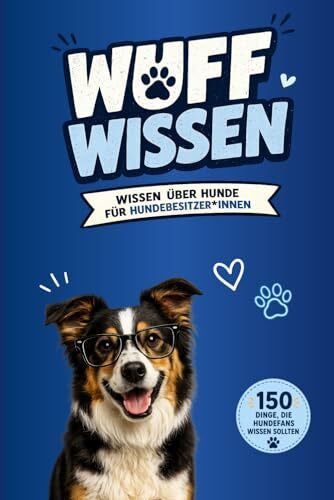 Lindner, Dr. Dominic Wuffwissen - Wissen über Hunde für Hundebesitzer und Hundebesiterinnen - Smart Edition: Hunde Wissen, Fakten und kuriose Infos für Hundebesitzer und ... - Hundegeschenk Unnützes Wissen und Fakten