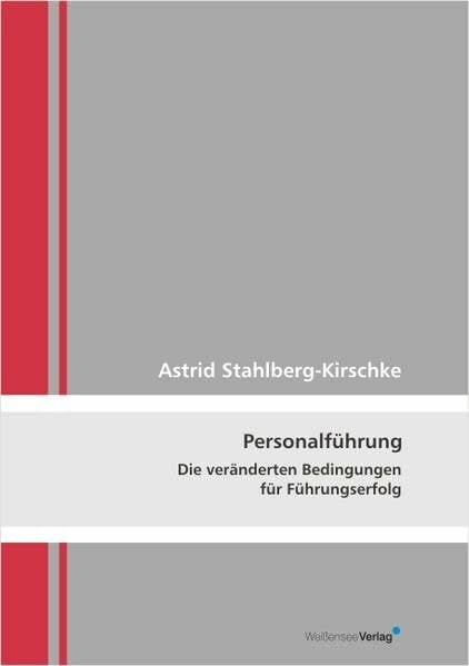 Stahlberg-Kirschke, Astrid Personalführung: Die veränderten Bedingungen für Führungserfolg