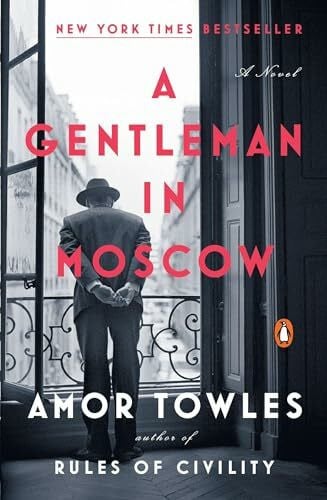Towles, Amor A Gentleman in Moscow: A Novel