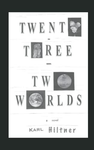Hiltner, Karl TWENTY-THREE - TWO WORLDS