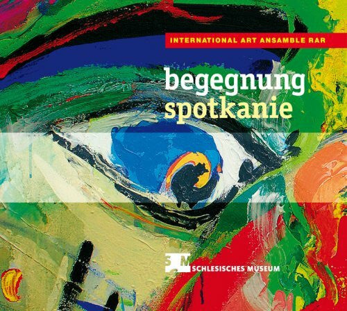 Schlesisches Museum zu Görlitz Begegnung /Spotkanie: International Art Ansamble RAR