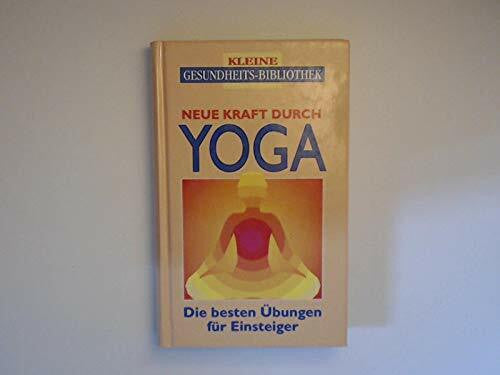 Schmid und Hansinger Neue Kraft durch Yoga
